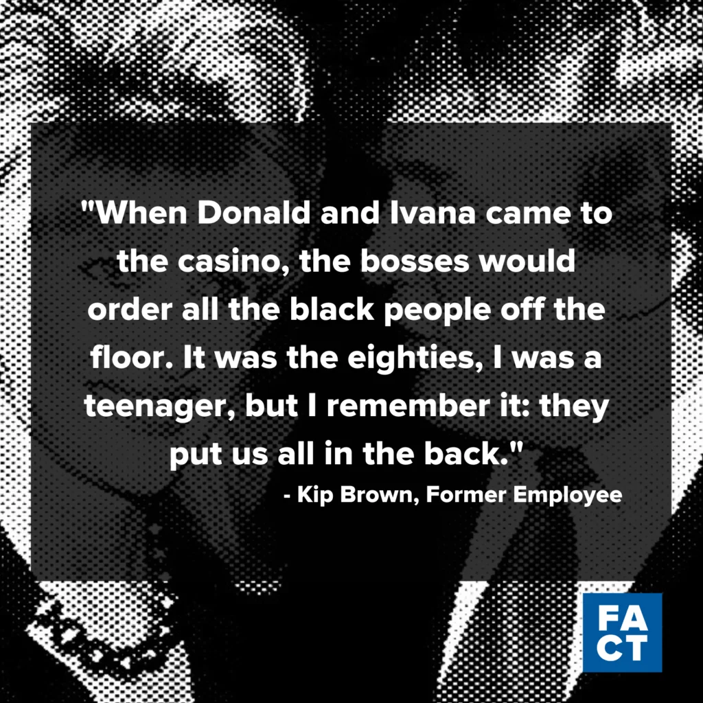 Black people had to leave casino floor when Trump and Ivana arrived.