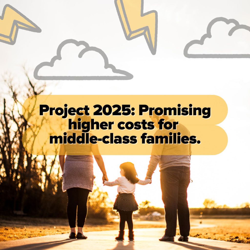 Project 2025 Promising higher costs for middle-class families