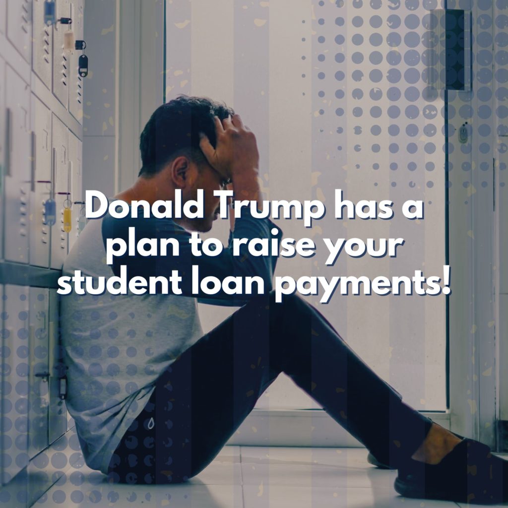 Donald Trump has a plan for you to pay higher student loans