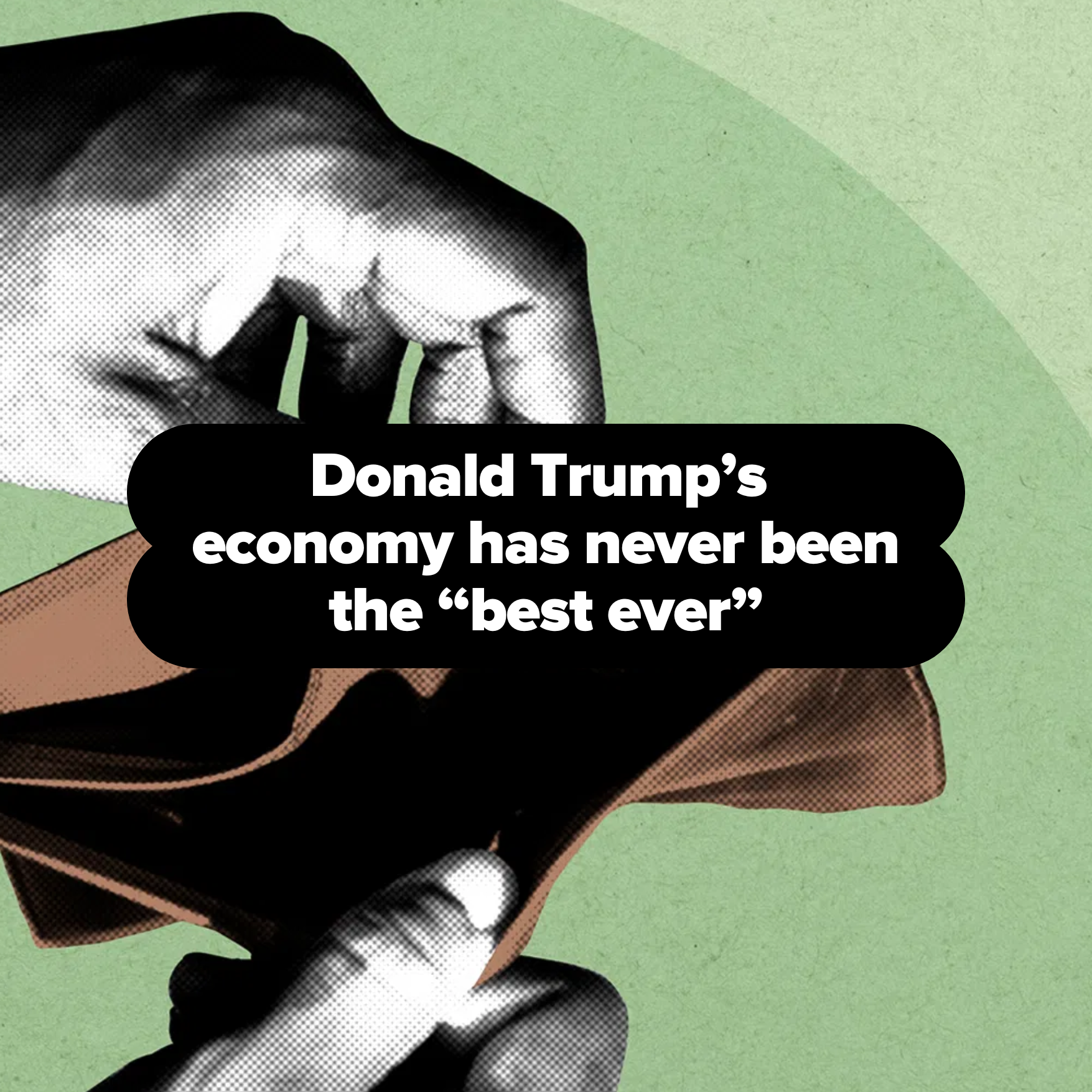 Donald Trump’s economy has never been the “best ever”