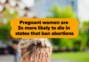 pregnant women are three times more likely to die in states that ban abortions